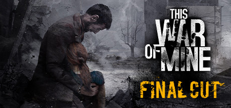 《这是我的战争完全版/This War of Mine: Complete Edition》v20241211-集成妄想欢庆DLC|-官中简体|支持键鼠.手柄|赠多项修改器|赠原声音乐|赠壁纸|容量2.61GB