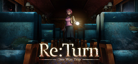 《返回：单程旅行/Re:Turn - One Way Trip》v1.16.7官中简体|容量413MB