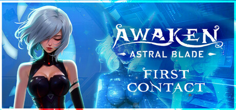 《觉醒异刃：第一次接触 AWAKEN Astral Blade First Contact》BUILD 16146081-官中简体|容量4.3GB