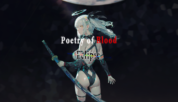 《血之诗: 月之蚀 Poetry of Blood Eclipse》TENOKE镜像版官中简体|容量6.56GB