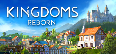 《王国重生/Kingdoms Reborn》BUILD 12102023-0XDEADC0DE 官中 容量1.3GB