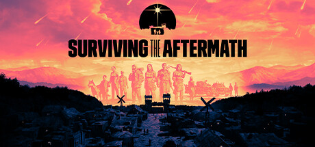 《末日求生/余波求生/劫后余生/Surviving the Aftermath》v1.25.0.2775|容量3.65GB|官方简体中文|支持键盘.鼠标.手柄|赠多项修改器|赠满银币初始存档