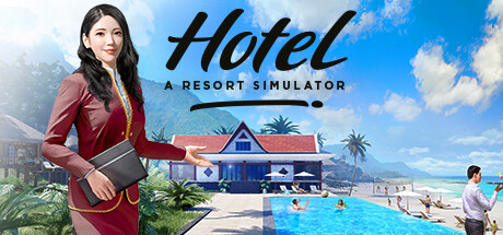 《酒店生涯:度假村模拟器(Hotel: A Resort Simulator)》TENOKE|官中|容量5.71GB