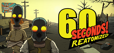 《60秒!重制版/60 Seconds! Reatomized》v1.1.5.32|容量2.51GB|官方简体中文|支持键盘.鼠标.手柄|赠音乐原声
