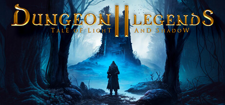《地牢传说2光与影的传说 Dungeon Legends 2 Tale of Light and Shadow》BUILD 13618050|-官中简体|容量3GB