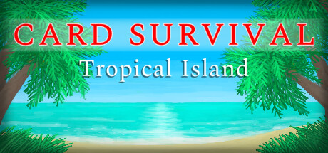 《卡牌生存/生牌存卡:热带岛屿 Card Survival: Tropical Island/Card Survival Tropical Island》BUILD 12587211|官方简体中文|支持键盘.鼠标|容量367MB